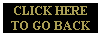 CLICK HERE
TO GO BACK