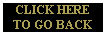 CLICK HERE
TO GO BACK
